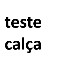 calça teste